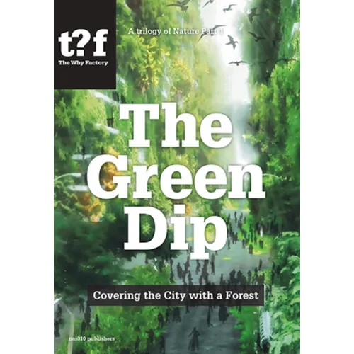 The Green Dip: Covering the City with a Forest - Paperback