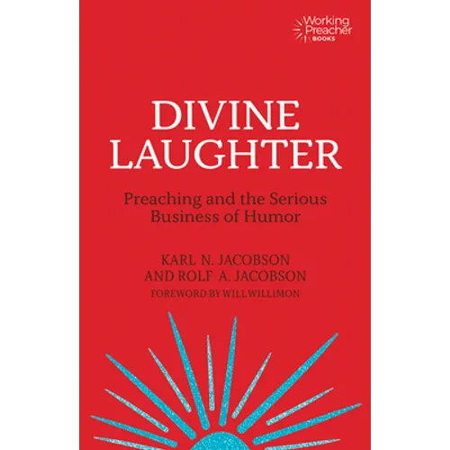 Divine Laughter: Preaching and the Serious Business of Humor - Paperback