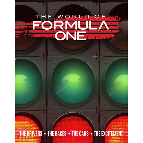 The World of Formula One: The Drivers the Races the Cars the Excitement - Hardcover