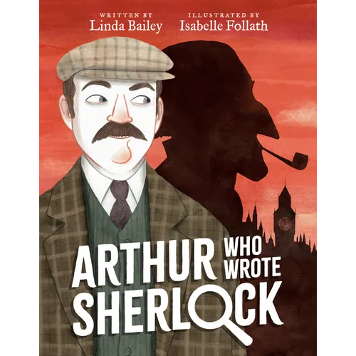 Arthur Who Wrote Sherlock - Hardcover