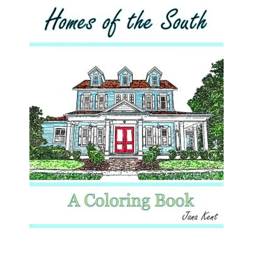 Homes of the South: A Coloring Book for Adults - Paperback
