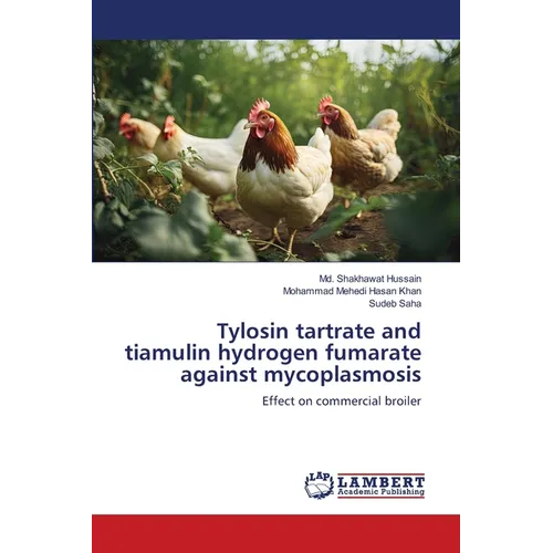 Tylosin tartrate and tiamulin hydrogen fumarate against mycoplasmosis - Paperback