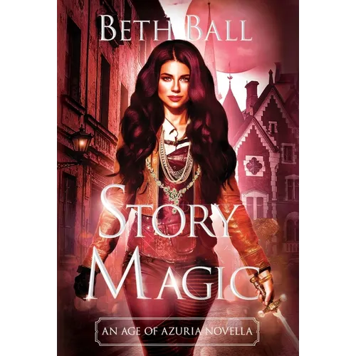 Story Magic: An Age of Azuria Novella - Hardcover