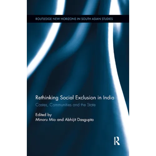 Rethinking Social Exclusion in India: Castes, Communities and the State - Paperback