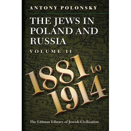 The Jews in Poland and Russia: Volume II: 1881 to 1914 - Paperback