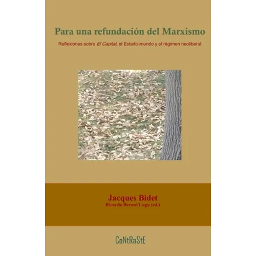 Para una refundación del marxismo: Reflexiones sobre El Capital, el Estado-mundo y el régimen neoliberal - Paperback
