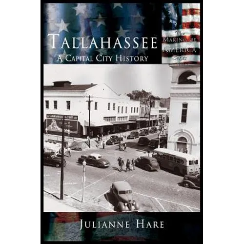 Tallahassee: A Capital City History - Hardcover