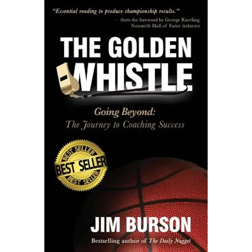 The Golden Whistle: Going Beyond: The Journey to Coaching Success - Paperback