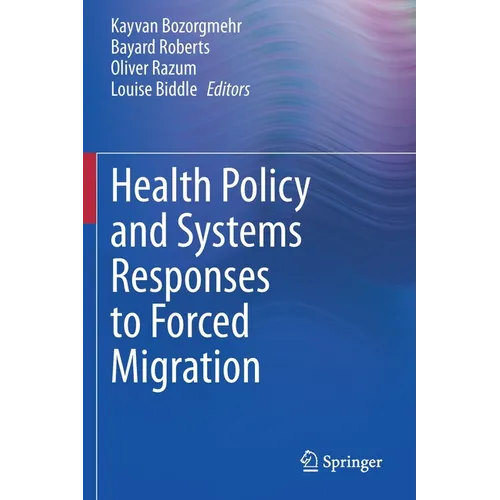 Health Policy and Systems Responses to Forced Migration - Paperback