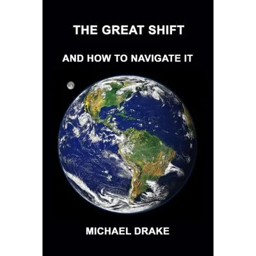 The Great Shift: And How To Navigate It - Paperback