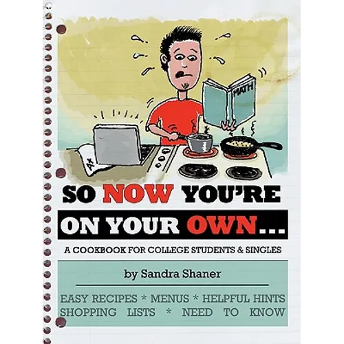 So Now You're on Your Own....: A Cookbook for College Students & Singles - Paperback