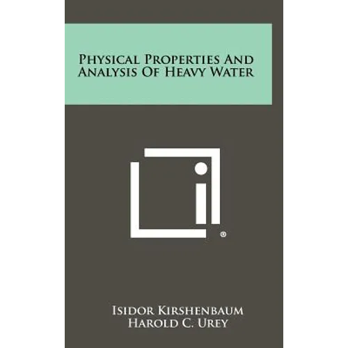 Physical Properties And Analysis Of Heavy Water - Hardcover