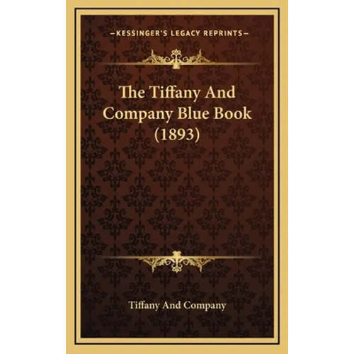 The Tiffany And Company Blue Book (1893) - Hardcover