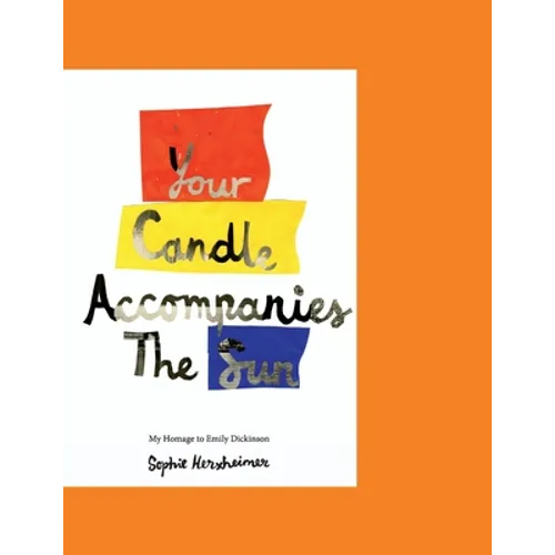 Your Candle Accompanies The Sun: My Homage to Emily Dickinson - Paperback