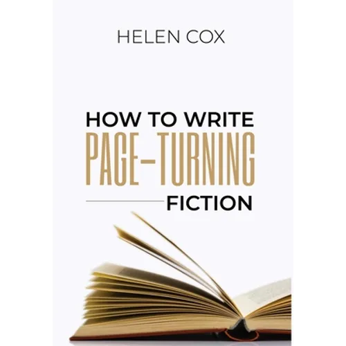 How to Write Page-Turning Fiction: Advice to Authors Book 3 - Hardcover