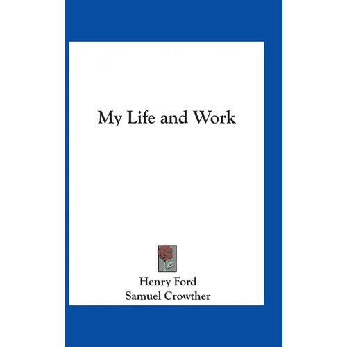 My Life and Work - Hardcover