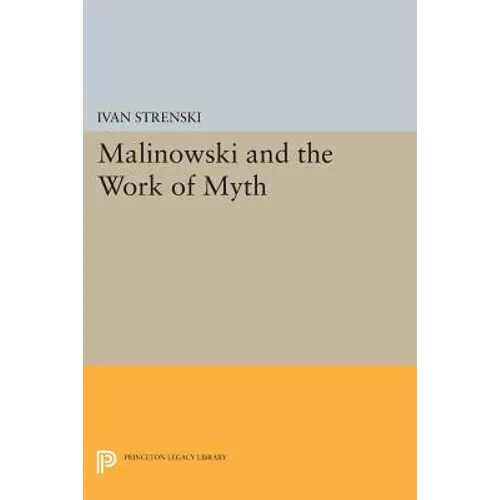 Malinowski and the Work of Myth - Paperback