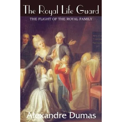 The Royal Life Guard, The Flight of the Royal Family - Paperback