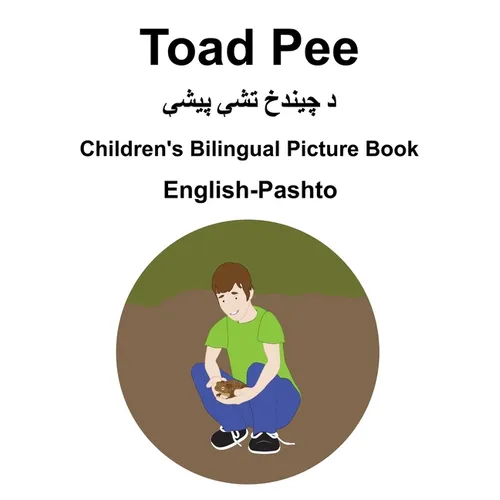 English-Pashto Toad Pee/د چیندخ تشې پیشې Children's Bilingual Picture Bo - Paperback