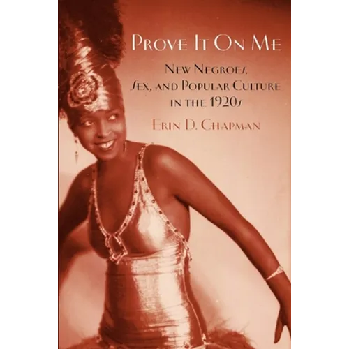 Prove It on Me: New Negroes, Sex, and Popular Culture in the 1920s - Paperback
