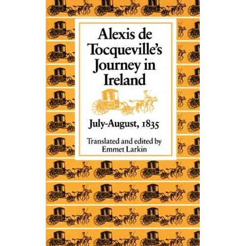 Alexis de Tocqueville's Journey in Ireland, July-August,1835 - Paperback