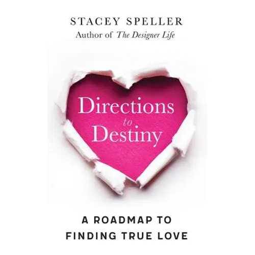 Directions To Destiny: A Roadmap To Finding True Love - Paperback