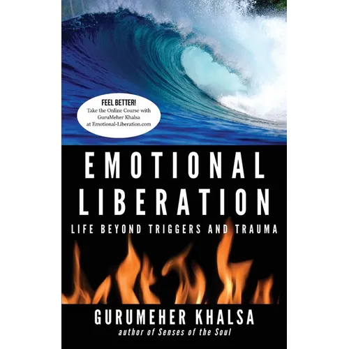 Emotional Liberation: Life Beyond Triggers and Trauma - Paperback