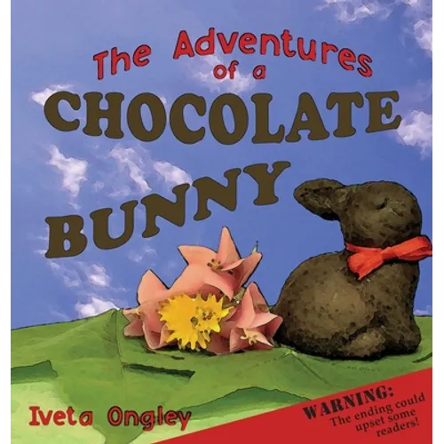 The Adventures of a Chocolate Bunny - Hardcover