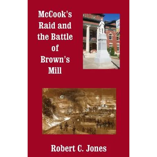 McCook's Raid and the Battle of Brown's Mill - Paperback