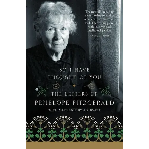 So I Have Thought of You: The Letters of Penelope Fitzgerald - Paperback