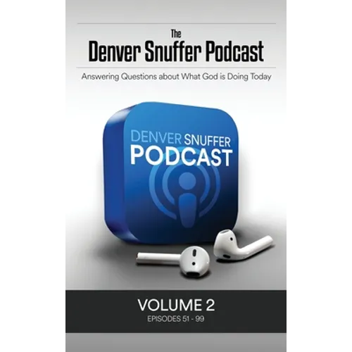 The Denver Snuffer Podcast Volume 2: 2019 - Hardcover