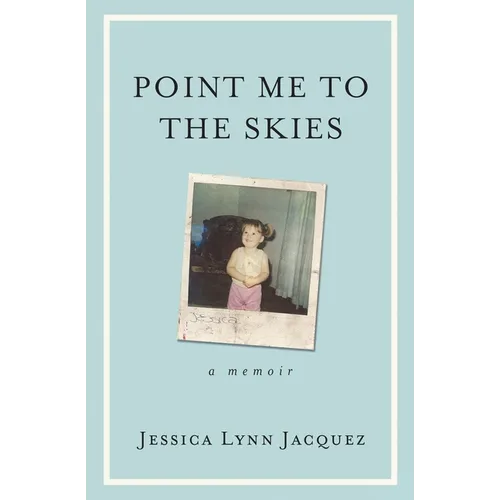 Point Me to the Skies: A Memoir - Paperback