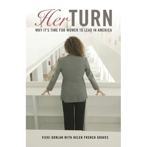 Her Turn: Why It's Time for Women to Lead in America - Hardcover