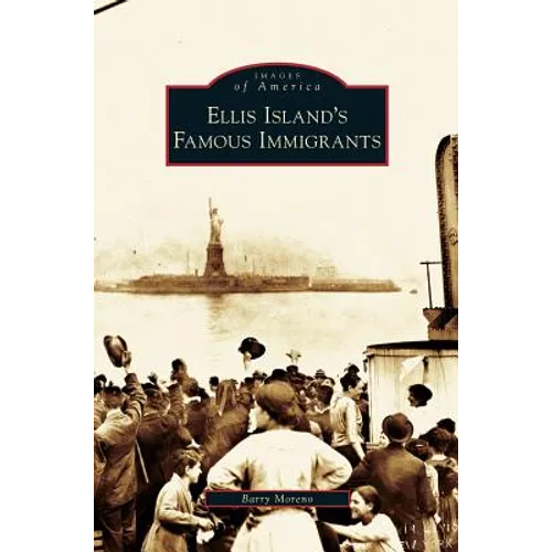 Ellis Island's Famous Immigrants - Hardcover