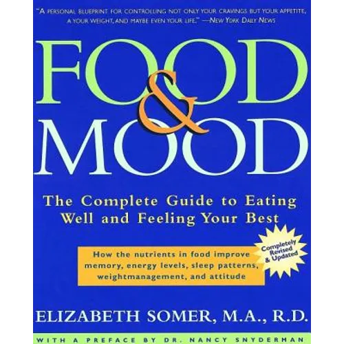 Food & Mood: The Complete Guide to Eating Well and Feeling Your Best - Paperback