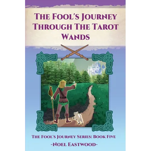The Fool's Journey Through The Tarot Wands - Paperback