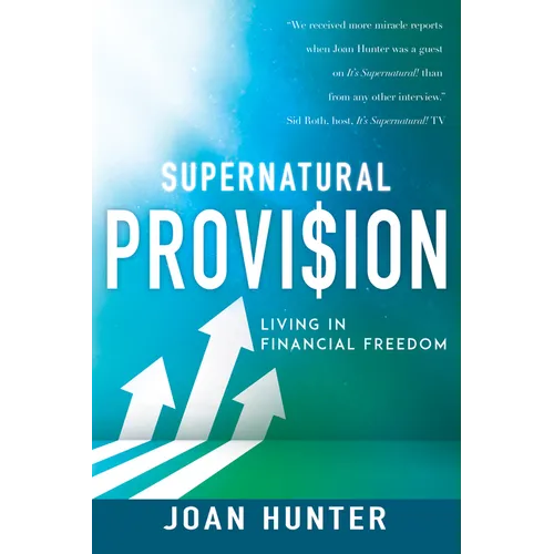 Supernatural Provision: Living in Financial Freedom - Paperback