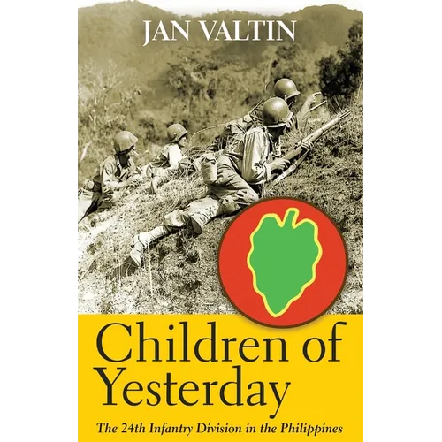 Children of Yesterday: The 24th Infantry Division in the Philippines - Paperback