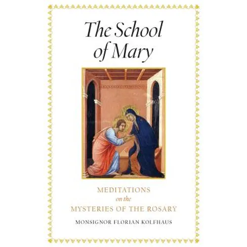 The School of Mary: Meditations on the Mysteries of the Rosary - Paperback