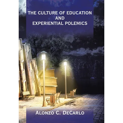 The Culture of Education and Experiential Polemics - Hardcover