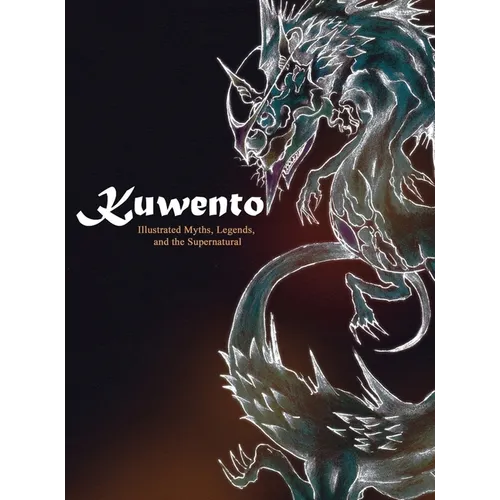Kuwento: Illustrated Myths, Legends, and the Supernatural - Hardcover