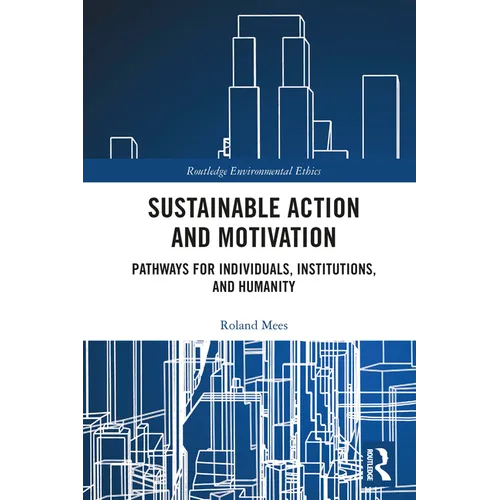 Sustainable Action and Motivation: Pathways for Individuals, Institutions and Humanity - Paperback