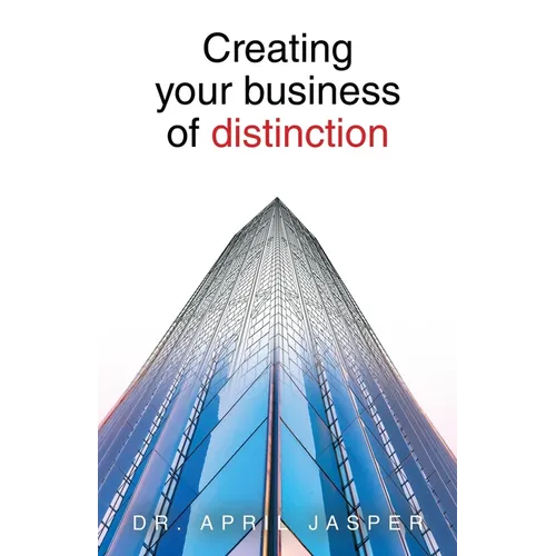 Creating your business of distinction - Paperback