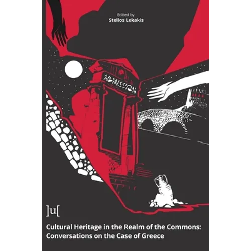 Cultural Heritage in the Realm of the Commons: Conversations on the Case of Greece - Paperback