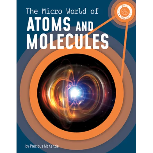 The Micro World of Atoms and Molecules - Hardcover