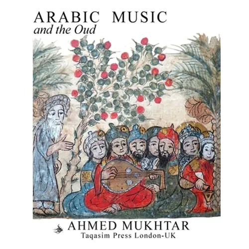 ARABIC MUSIC AND THE OUD - Paperback - Paperback