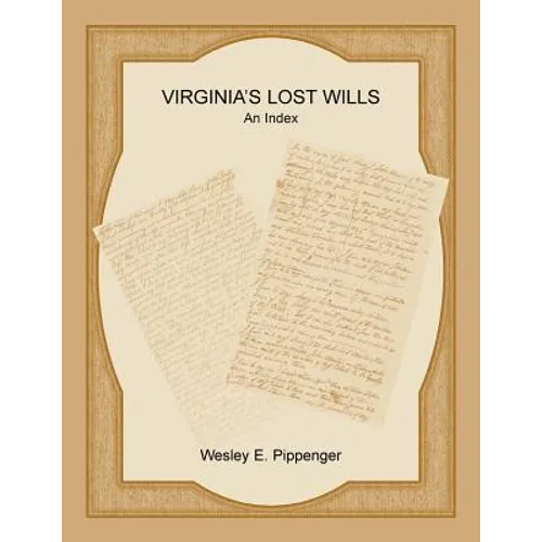 Virginia's Lost Wills: An Index - Paperback