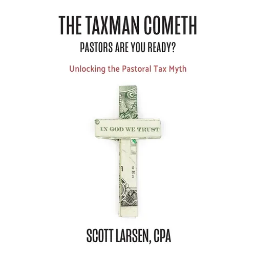 The Taxman Cometh: Unlocking the Pastoral Tax Myth - Paperback