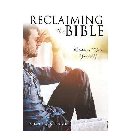 Reclaiming the Bible: Reading it for Yourself - Paperback