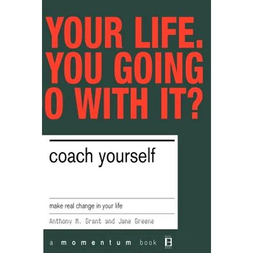Coach Yourself: Make Real Changes in Your Life - Paperback